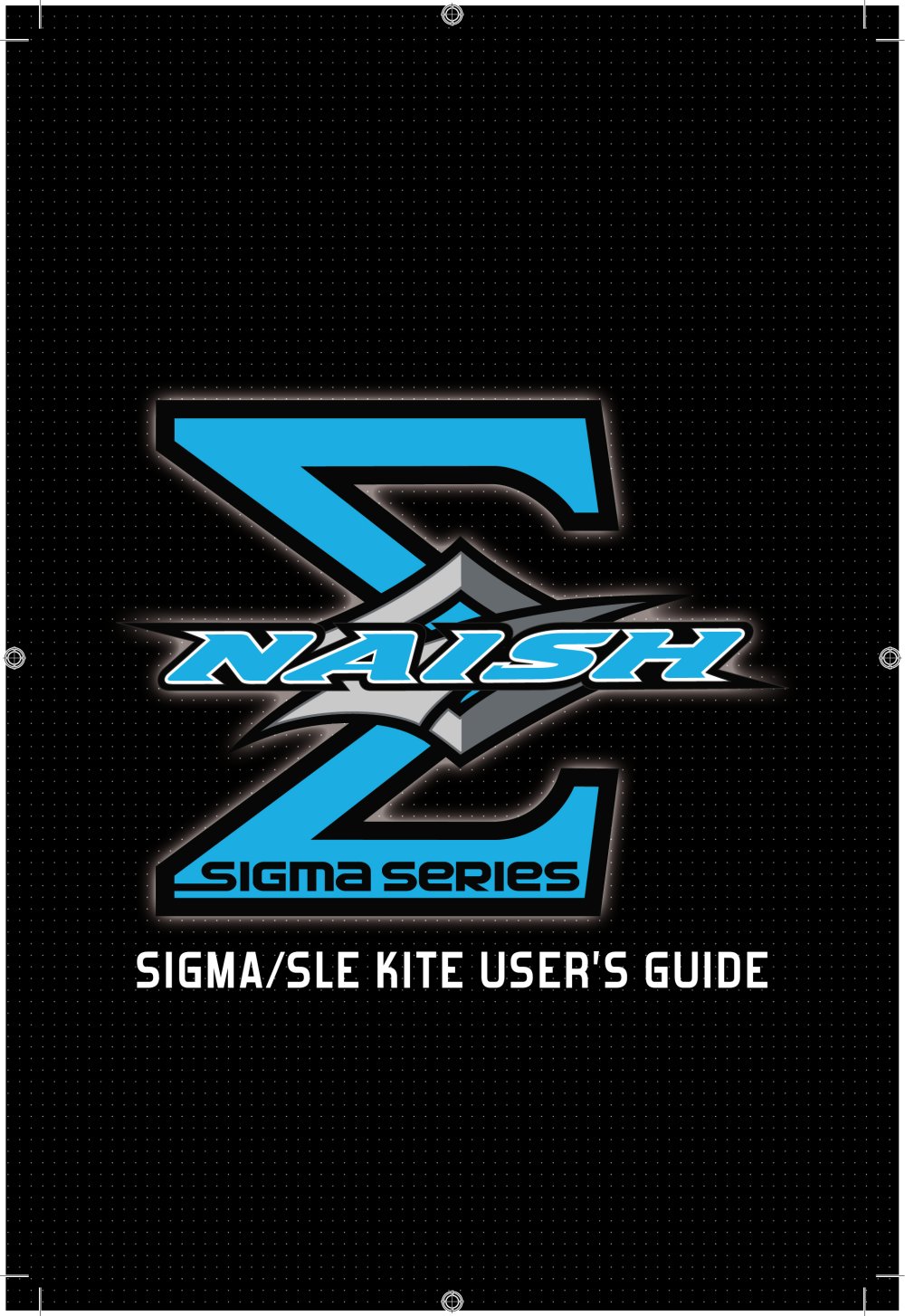 SIGM/SLE KIT USER'S GUIDE - Naish Kiteboarding